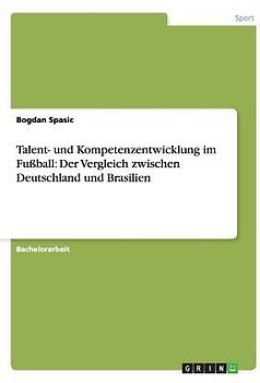 Talent- und Kompetenzentwicklung im Fußball: Der Vergleich zwischen Deutschland und Brasilien