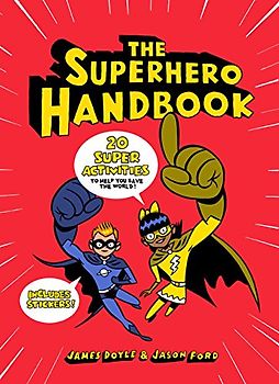 The Superhero Handbook: 20 Super Activities to Help You Save the World!