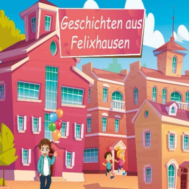 Geschichten aus Felixhausen