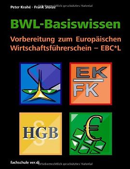 BWL-Basiswissen - Vorbereitung zum Europäischen Wirtschaftsführerschein - EBC*L