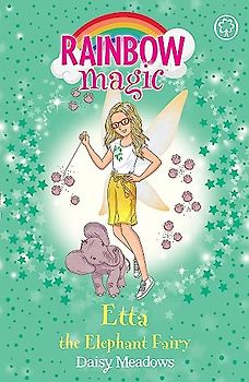 Etta the Elephant Fairy: The Endangered Animals Fairies Book 1 (Rainbow Magic, Band 4)