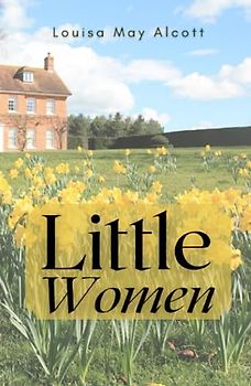 Little Women: Meg, Jo Beth & Amy (Annotated)