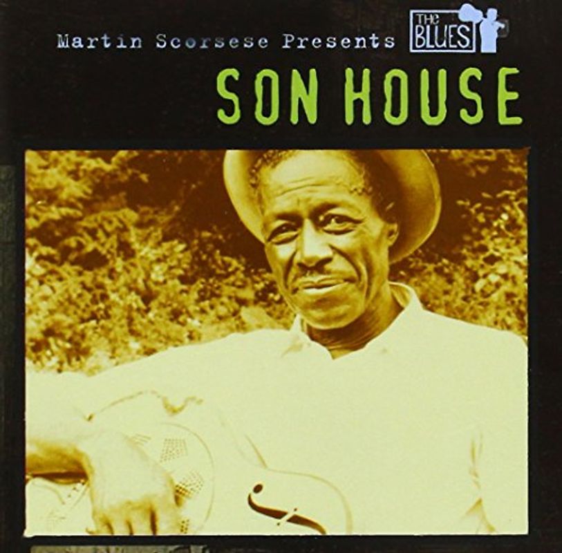 Son House - Martin Scorsese Presents the Blues: Son House