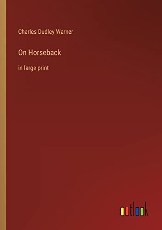 On Horseback: in large print