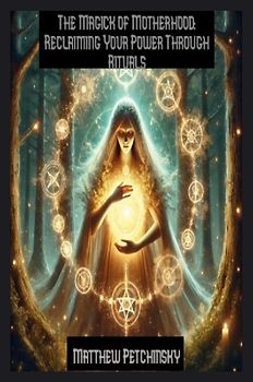 The Magick of Motherhood
