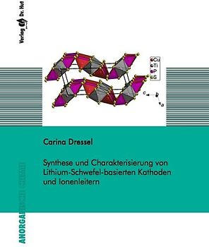 Synthese und Charakterisierung von Lithium-Schwefel-basierten Kathoden und Ionenleitern