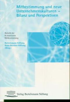 Mitbestimmung und neue Unternehmenskulturen. Bilanz und Perspektiven