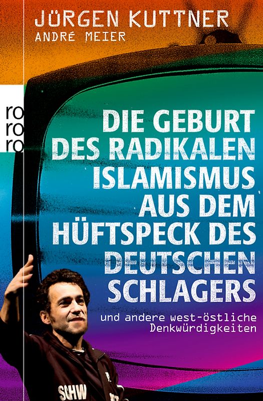 Die Geburt des radikalen Islamismus aus dem Hüftspeck des deutschen Schlagers