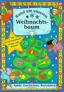 Rund um unseren Weihnachtsbaum. Spiele, Geschichten, Bastelideen