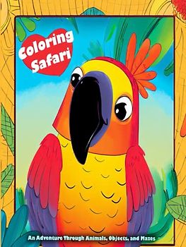 Coloring Safari: An Adventure Through Animals, Objects, and Mazes