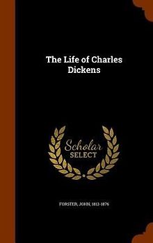 The Life of Charles Dickens