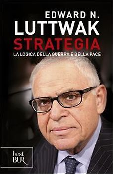 Strategia. La logica della guerra e della pace