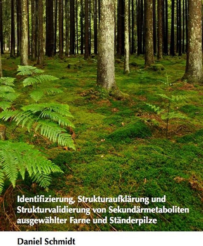 Identifizierung, Strukturaufklärung und Strukturvalidierung von Sekundärmetaboliten ausgewählter Farne und Ständerpilze