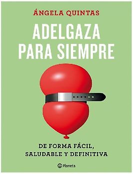 Adelgaza para siempre : de forma fácil, saludable y definitiva