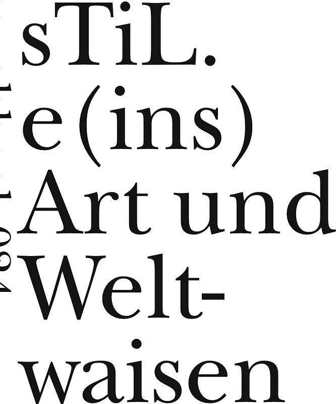 sTiL.e(ins) Art und Weltwaisen