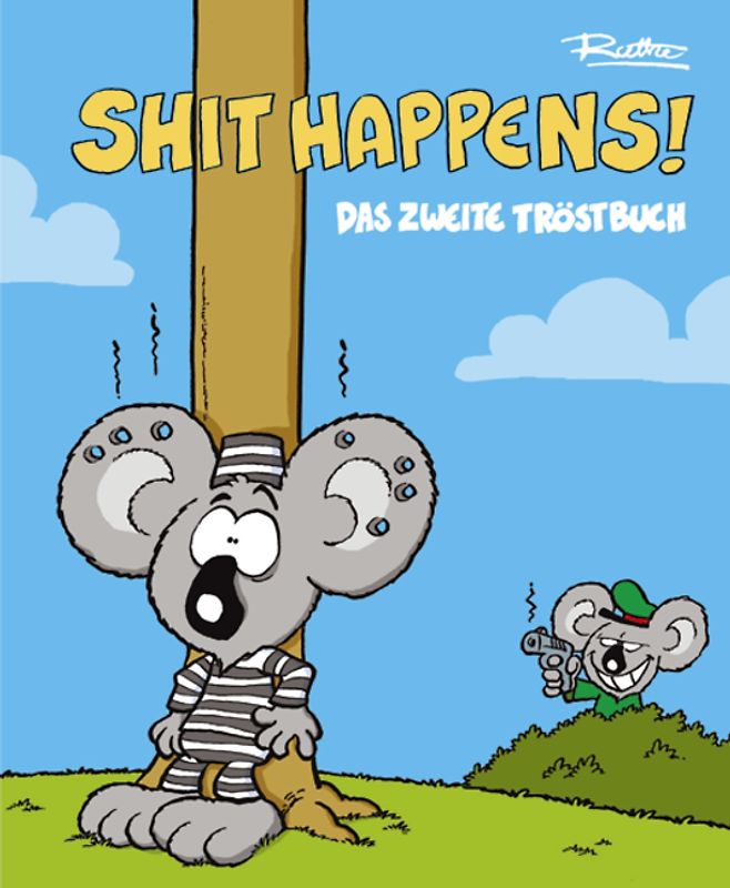Shit happens!: Das zweite Tröstbuch