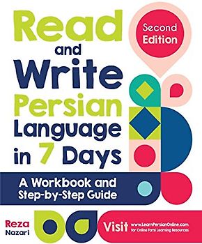 Read and Write Persian Language in 7 Days: A Workbook and Step-by-Step Guide