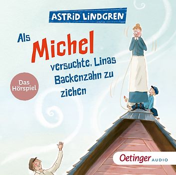 Als Michel versuchte, Linas Backenzahn zu ziehen. Das Hörspiel