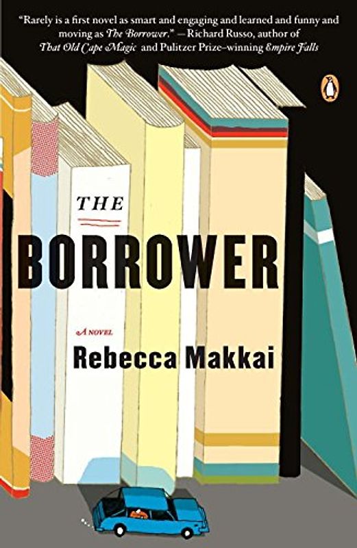 The Borrower: A Novel - Makkai, Rebecca