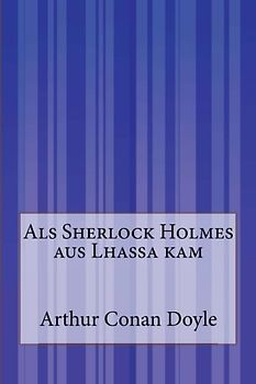 Als Sherlock Holmes aus Lhassa kam