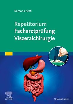 Repetitorium Facharztprüfung Viszeralchirurgie