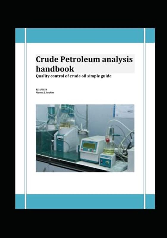 Crude Petroleum analysis handbook: Quality control of crude oil simple guide