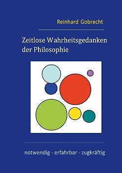 Zeitlose Wahrheitsgedanken der Philosophie