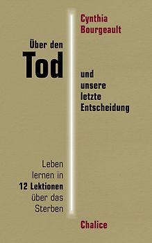 Über den Tod und unsere letzte Entscheidung