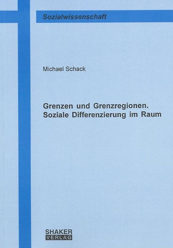 Grenzen und Grenzregionen. Soziale Differenzierung im Raum