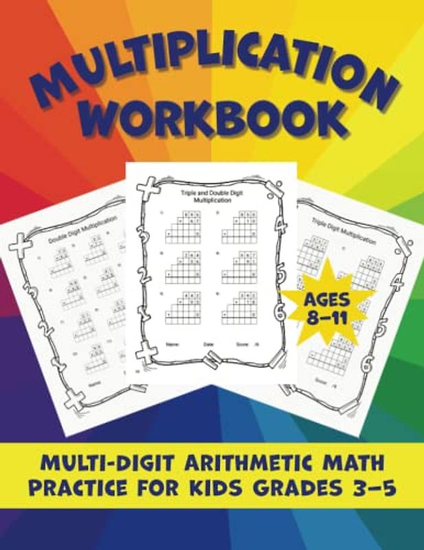 Multiplication Workbook: Multi-Digit Arithmetic Math Practice for Kids Grades 3-5