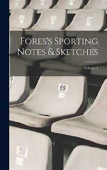 Fores's Sporting Notes & Sketches; Volume 1