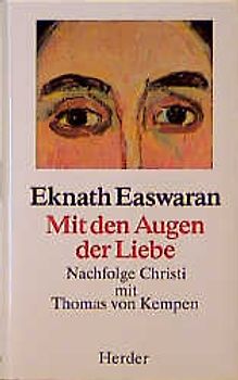Mit den Augen der Liebe. Nachfolge Christi mit Thomas von Kempen