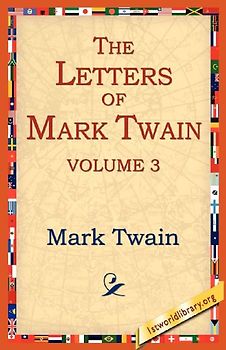 The Letters of Mark Twain Vol.3