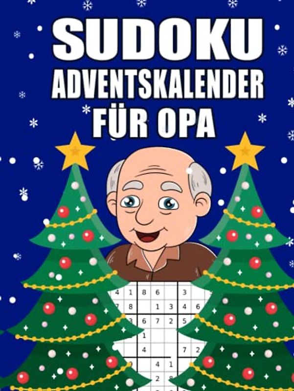 Sudoku Adventskalender für Opa: Großer Adventskalender für Senioren mit liebevoll gestaltetem Innenleben I Schwierigkeitsgrad Leicht bis Schwer I ... (Adventskalender für die ganze Familie)