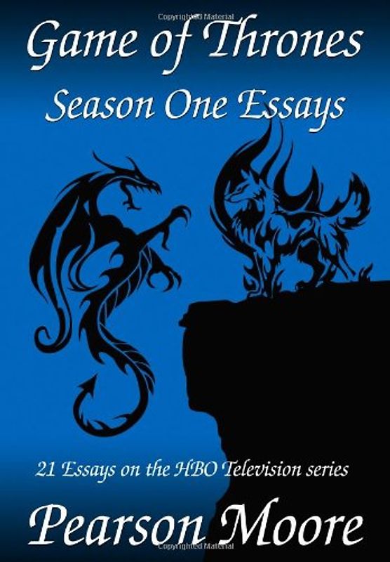 Game of Thrones Season One Essays - Pearson Moore