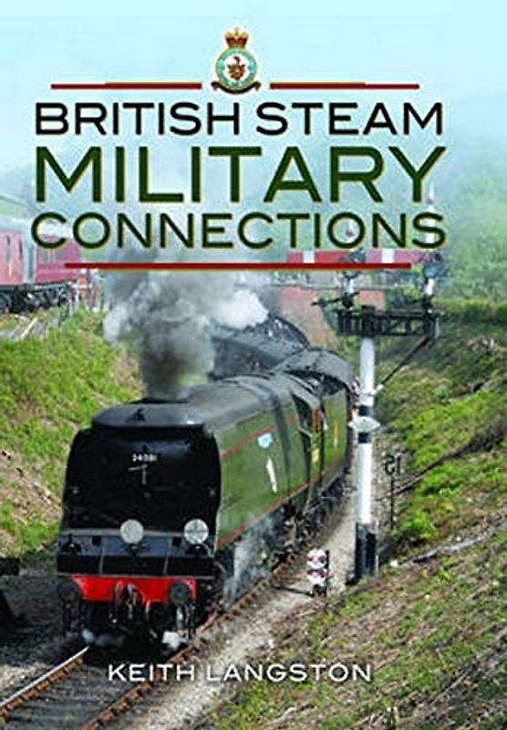 British Steam Military Connections: Southern Railway, Great Western Railway and British Railways - Steam Locomotives: Great Western Railway, Southern ... Railways & War Department Steam Locomotives