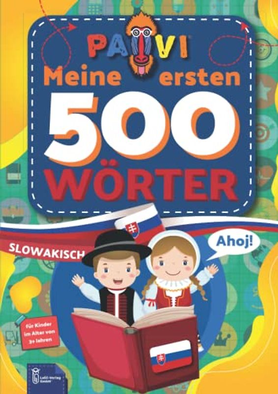 Slowakisch: PAVI - 500 erste Wörter: Slovenský: Geschenkbuch für Kinder, Anfänger, Fortgeschrittene - Wörterbuch Fremdschprachen: Slowakisch – Slovenský