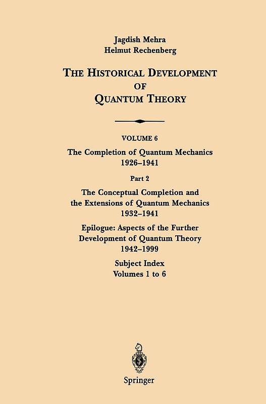 The Conceptual Completion and Extensions of Quantum Mechanics 1932-1941. Epilogue: Aspects of the Further Development of Quantum Theory 1942-1999
