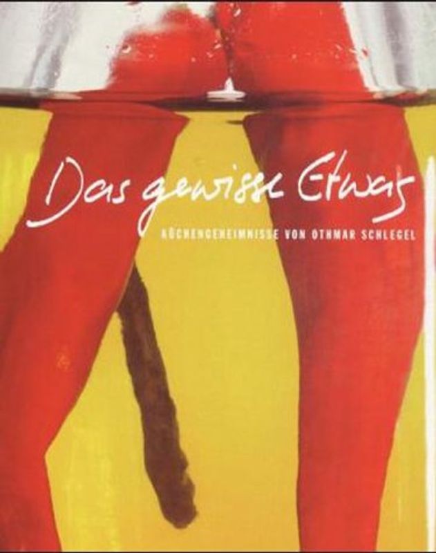 Das gewisse Etwas - Küchengeheimnisse von Othmar Schlegel