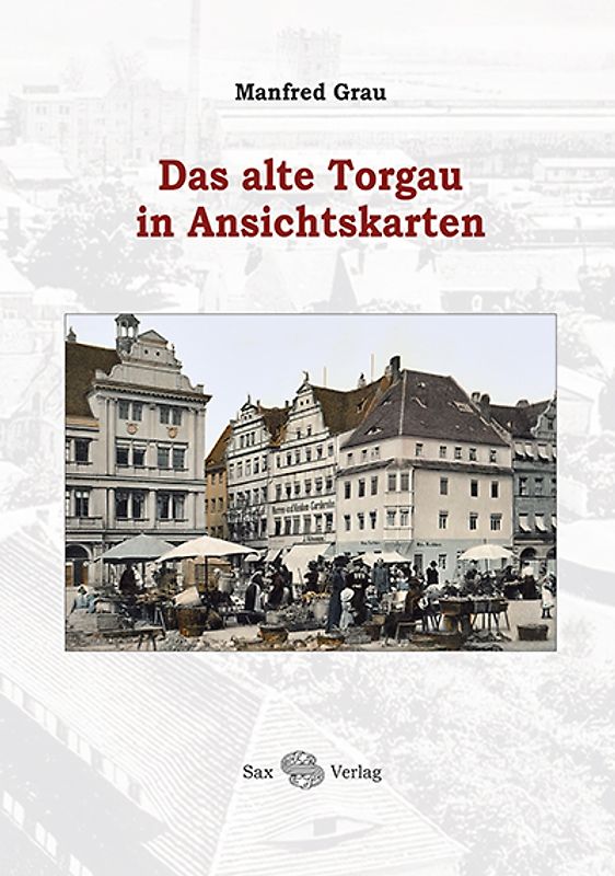 Das alte Torgau in Ansichtskarten