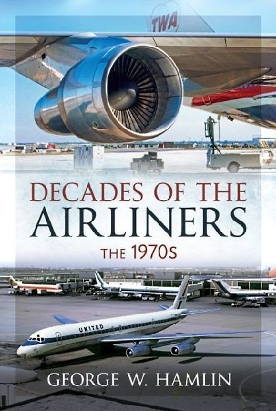 Decades of the Airliners: The 1970s