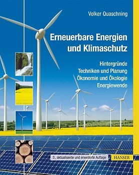 Erneuerbare Energien und Klimaschutz: Hintergründe - Techniken und Planung - Ökonomie und Ökologie - Energiewende - Quaschning, Volker