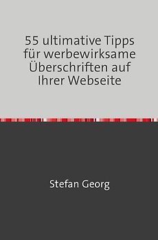 55 ultimative Tipps für werbewirksame Überschriften auf Ihrer Webseite