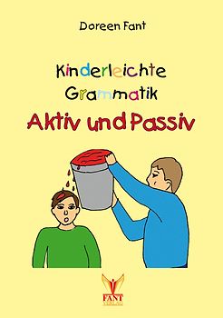 Kinderleichte Grammatik: Aktiv und Passiv