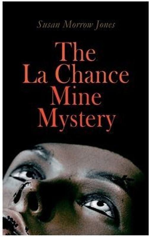 The La Chance Mine Mystery