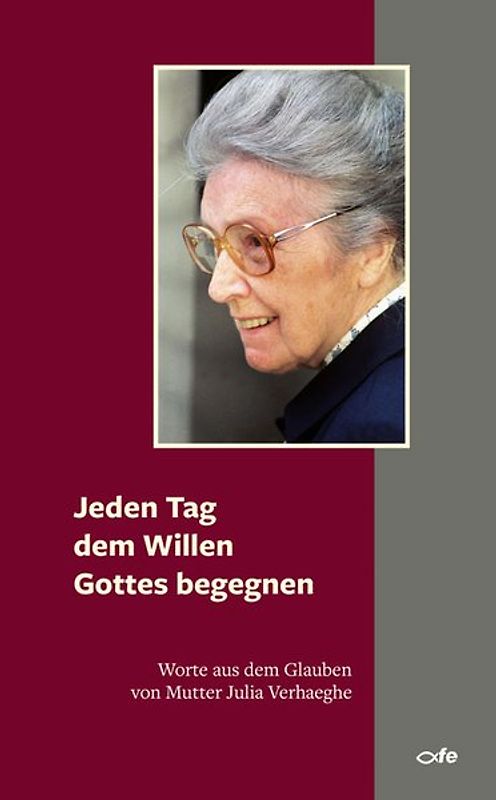 Jeden Tag dem Willen Gottes begegnen