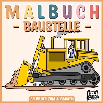 Malbuch Baustelle: Tolles Malbuch für Kinder mit Baumaschinen und Bauarbeitern (ab 4 Jahren)