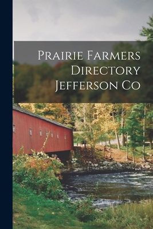 Prairie Farmers Directory Jefferson Co