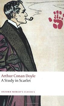 A Study in Scarlet (Oxford World's Classics) - Arthur Conan Doyle