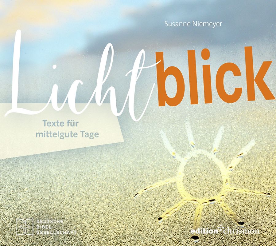 Lichtblick. Texte für mittelgute Tage